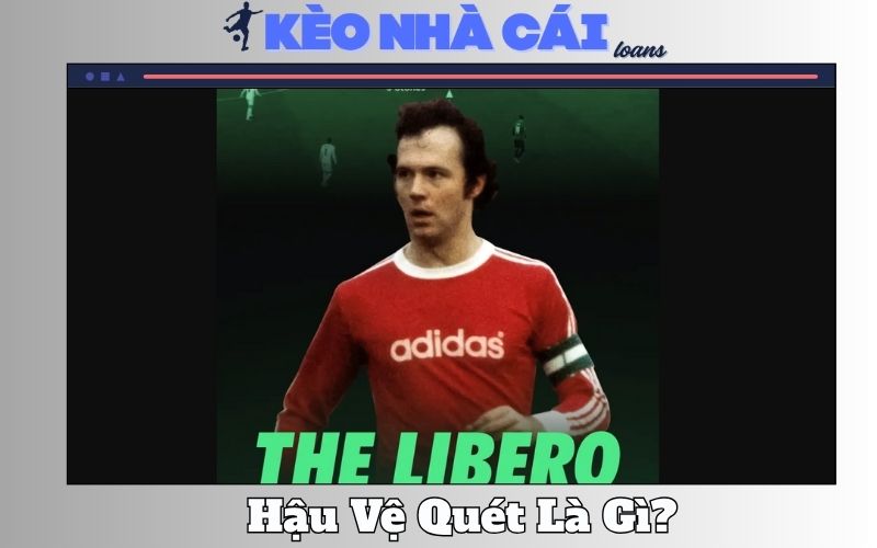 Hậu Vệ Quét Là Gì? Hiểu Đúng Vai Trò Đặc Biệt Của Libero 1 Hậu Vệ Quét Là Gì? Hiểu Đúng Vai Trò Đặc Biệt Của Libero