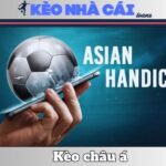 Kèo Châu Á - Cách Chơi Và Bí Quyết Phân Tích Chuẩn Nhất 13 Kèo Châu Á – Cách Chơi Và Bí Quyết Phân Tích Chuẩn Nhất