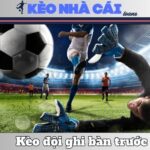 Kèo Đội Ghi Bàn Trước Là Gì? Mẹo Soi First Soccer Bao Thắng 13 Keo Doi Ghi Ban Truoc La Gi Meo Soi First Soccer Bao Thang