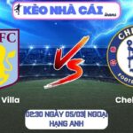Soi kèo Aston Villa vs Chelsea FC (02:30 ngày 05/03| Ngoại hạng Anh): Thử thách bản lĩnh tại Villa Park 9 Soi kèo Aston Villa vs Chelsea FC (02:30 ngày 05/03| Ngoại hạng Anh)