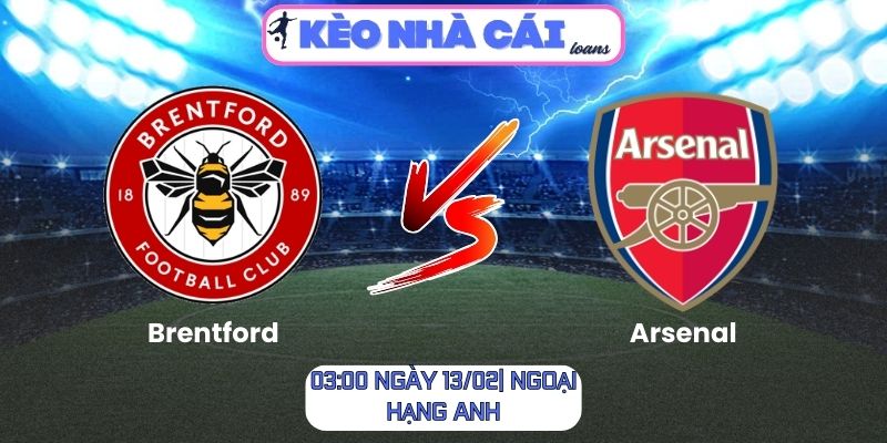 Soi kèo Brentford vs Arsenal (03:00 ngày 13/02| Ngoại hạng Anh) – Pháo thủ áp đảo, chủ nhà khó tạo bất ngờ 1 Soi kèo Brentford vs Arsenal (03:00 ngày 13/02| Ngoại hạng Anh)