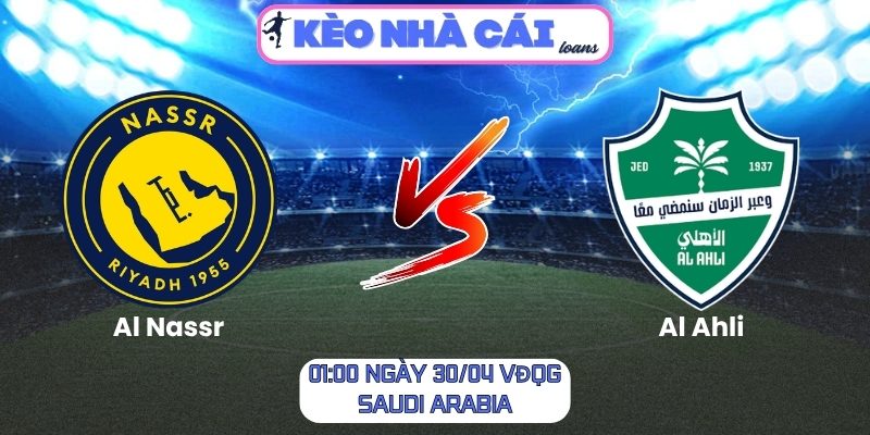 Soi kèo Al Nassr vs Al Ahli (01:00 ngày 30/04, VĐQG Saudi Arabia) 1 Al Nassr vs Al Ahli