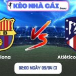 Soi kèo Barcelona vs Atlético de Madrid (02:00 ngày 09/04, C1) 9 Barcelona vs Atlético de Madrid